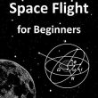 Andrew Motes – Space Flight for Beginners